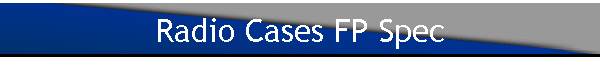 Radio Cases FP Spec